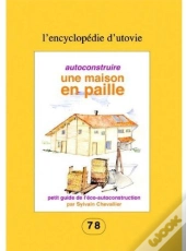 Autoconstruire Une Maison En Paille ; Petit Guide De L'Éco-Autoconstruction