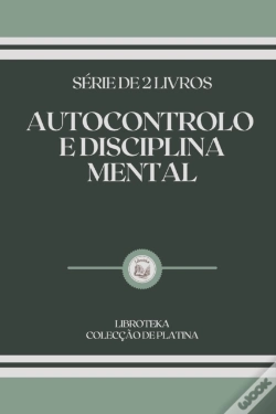 Capa do artigo Autocontrolo E Disciplina Mental