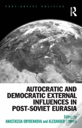 Autocratic And Democratic External Influences In Post-Soviet Eurasia