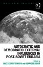 Autocratic And Democratic External Influences In Post-Soviet Eurasia - Preview