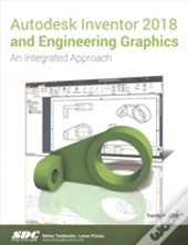 Autodesk Inventor 2018 And Engineering Graphics