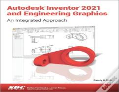 Autodesk Inventor 2021 And Engineering Graphics