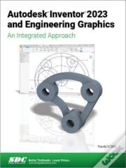 Autodesk Inventor 2023 And Engineering Graphics