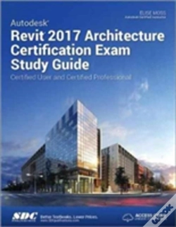Capa do artigo Autodesk Revit 2017 Architecture Certification Exam Study Guide (Including Unique Access Code)