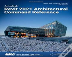 Autodesk Revit 2021 Architectural Command Reference