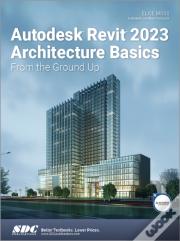 Autodesk Revit 2023 Architecture Basics