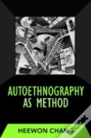 Autoethnography As Method