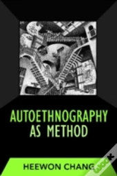 Autoethnography As Method