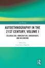 Autoethnography In The 21st Century, Volume I - Preview
