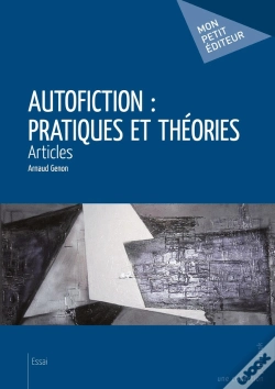 Capa do artigo Autofiction : Pratiques Et Théories ; Articles