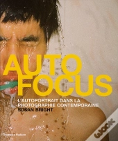 Autofocus ; L'Autoportrait Dans La Photographie Contemporaine