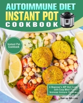 Autoimmune Diet Instant Pot Cookbook: A