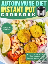 Autoimmune Diet Instant Pot Cookbook: A