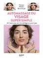 Automassage Du Visage Super Simple : 60 Exercices De Remodelage En Pas À Pas - Preview