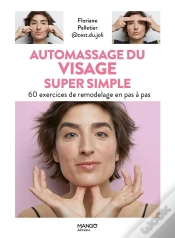Capa do artigo Automassage Du Visage Super Simple : 60 Exercices De Remodelage En Pas À Pas