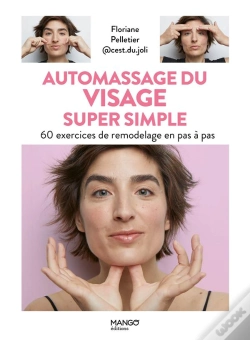 Capa do artigo Automassage Du Visage Super Simple : 60 Exercices De Remodelage En Pas À Pas