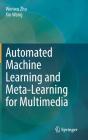Automated Machine Learning And Meta-Learning For Multimedia - Preview