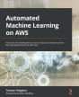 Automated Machine Learning On Aws - Preview