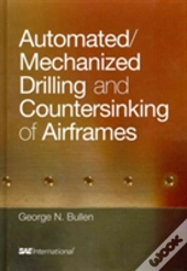 Automated/Mechanized Drilling And Countersinking Of Airframes