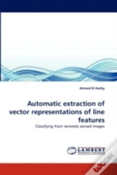 Automatic Extraction Of Vector Representations Of Line Features