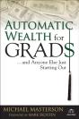 Automatic Wealth For Grads... And Anyone Else Just Starting Out - Preview