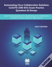 Capa do artigo Automating Cisco Collaboration Solutions Clauto (300-835) Exam Practice Questions & Dumps