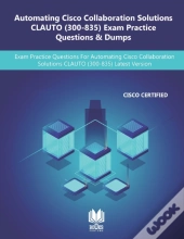Automating Cisco Collaboration Solutions Clauto (300-835) Exam Practice Questions & Dumps