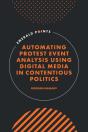 Automating Protest Event Analysis Using Digital Media In Contentious Politics - Preview
