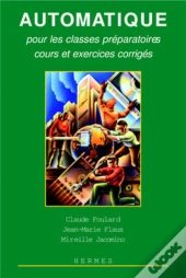 Automatique Pour Les Classes Préparatoires ; Cours Et Exercices Corrigés