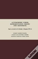 Automorphic Forms, Representation Theory And Arithmetic