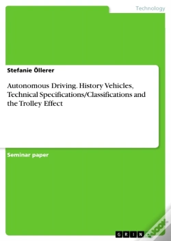 Capa do artigo Autonomous Driving. History Vehicles, Technical Specifications/Classifications And The Trolley Effect