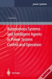 Autonomous Systems And Intelligent Agents In Power System Control And Operation