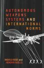 Autonomous Weapons Systems And International Norms - Preview
