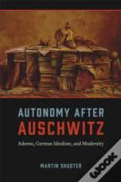 Autonomy After Auschwitz