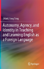 Autonomy, Agency, And Identity In Teaching And Learning English As A Foreign Language - Preview