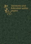 Autonomy And Federation Within Empire