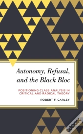 Autonomy, Refusal, And The Black Bloc