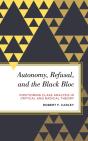 Autonomy, Refusal, And The Black Bloc - Preview