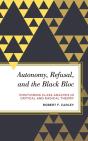 Autonomy, Refusal, And The Black Bloc - Preview