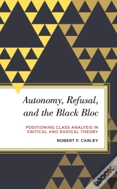 Autonomy, Refusal, And The Black Bloc