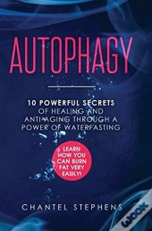 Autophagy: 10 Powerful Secrets Of Healin