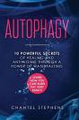 Autophagy: 10 Powerful Secrets Of Healin - Preview