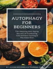 Autophagy For Beginners