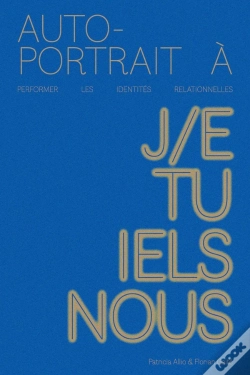 Capa do artigo Autoportrait À : Performer Les Identités Relationnelles : J/E Tu Iels Nous