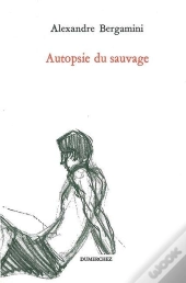 Autopsie Du Sauvage