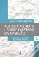 Autoria Mediata e sobre o Estado da Omissão