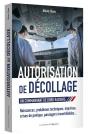 Autorisation De Décollage ; Un Commandant De Bord Raconte - Preview