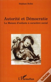 Autorité Et Démocratie ; La Maison D'Enfants À Caractère Social