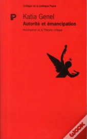 Autorité Et Émancipation ; Horkheimer Et La Théorie Critique