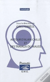 Autour D'Alain Caille Et Des Travaux Mauss